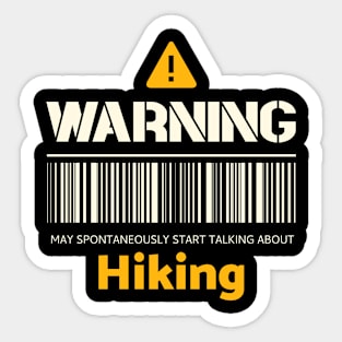 Warning may spontaneously start talking about hiking Sticker